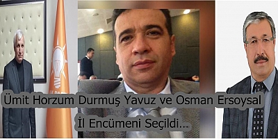  Ümit Horzum ,Durmuş Yavuz ve Osman Ersoysal İl Encümeni Seçildi…